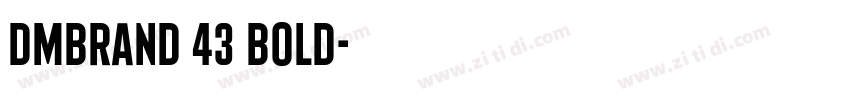 DMBrand 43 Bold字体转换